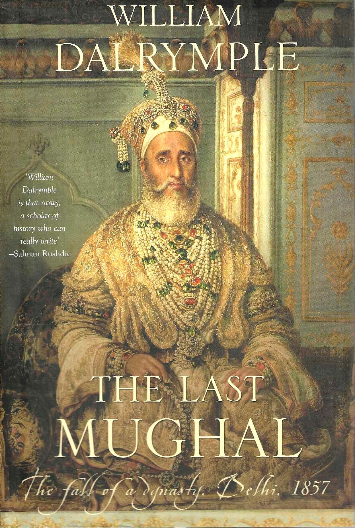 The Last Mughal: The Fall of a Dynasty, Delhi 1857 cover